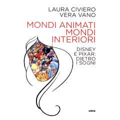 预订 Mondi animati, mondi interiori : Disney e Pixar : dietro i sogni: 9788892782013