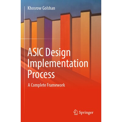 预订 ASIC Design Implementation Process: A Complete Framework ASIC设计实现过程:完整框架 9783031586552