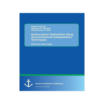 [预订]Hydrocarbon Exploration Using Unconventional Interpretation Techniques: Reflection Seismology 9783954893782