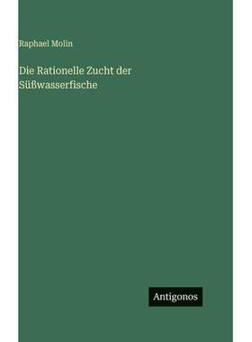预订 Die Rationelle Zucht der Süßwasserfische: 9783386336307