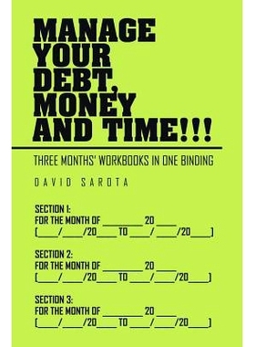 预订 Manage Your Debt, Money and Time!!!: [Three Months’ Workbooks In One Binding]: 9781514479377