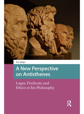 预订 A New Perspective on Antisthenes: Logos, Predicate and Ethics in His Philosophy: 9781041175063