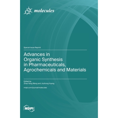 预订 Advances in Organic Synthesis in Pharmaceuticals, Agrochemicals and Materials: 9783725858613