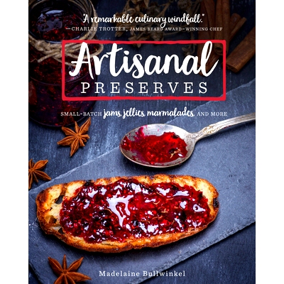 预订 Artisanal Preserves: Small-Batch Jams, Jellies, Marmalades, and More: Small-Batch Jams, Jellies, Marmalades, and Mo
