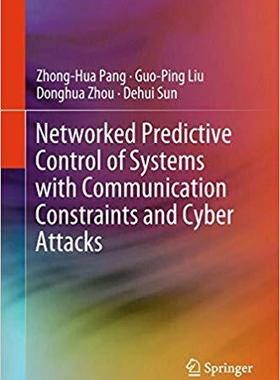 【预售】Networked Predictive Control of Systems with Communication Constraints and Cyber Attacks