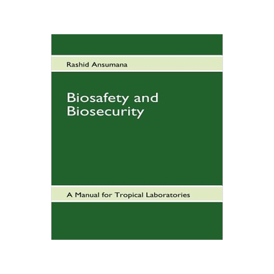 预订 Biosafety and Biosecurity: A Manual For Tropical Laboratories