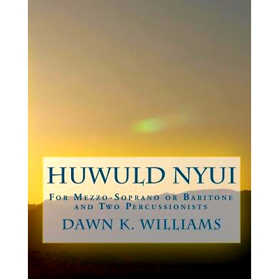 预订 Huwuld Nyui: For Medium-Low Voice (Mezzo-Soprano or Baritone) and Two Percussionists: 9781449511241