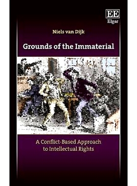 预订 Grounds of the Immaterial: A Conflict-Based Approach to Intellectual Rights “非物质之地”: 9781786432490