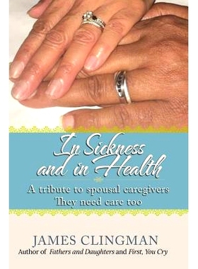 预订 In Sickness and in Health: A Tribute to Spousal Caregivers, They need care too.: 9781975740924