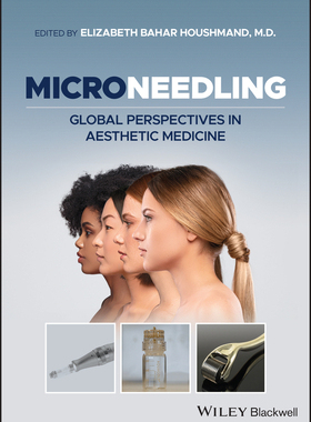 【预订】Microneedling - Global Perspectives In Aesthetic Medicine 9781119431923