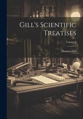 [预订]Gill’s Scientific Treatises; Volume I 9781021965394
