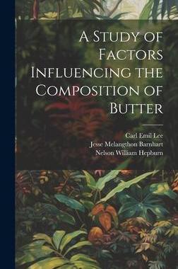 [预订]A Study of Factors Influencing the Composition of Butter 9781020921490