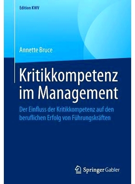 预订 Kritikkompetenz im Management: Der Einfluss der Kritikkompetenz auf den beruflichen Erfolg von Führungskräften 管