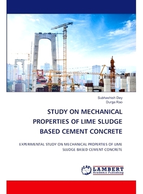 预订 Study on Mechanical Properties of Lime Sludge Based Cement Concrete: 9786207810581