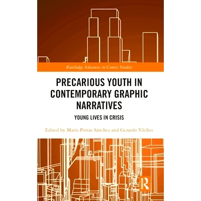 预订 Precarious Youth in Contemporary Graphic Narratives: Young Lives in Crisis 当代图形叙事中的不稳定青年：危机中的年轻