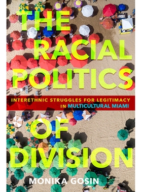 预订 The Racial Politics of Division: Interethnic Struggles for Legitimacy in Multicultural Miami 分裂的种族政治: 迈阿密