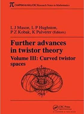 【预订】Further Advances in Twistor Theory, Volume III: Curved Twistor Spaces