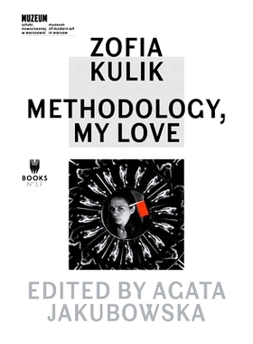 预订 Zofia Kulik: Methodology, My Love 佐菲亚 库利克：方法论，我的爱人: 9788364177590
