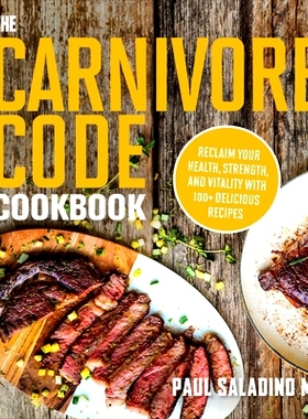 预订 The Carnivore Code Cookbook: Reclaim Your Health, Strength, and Vitality with 100+ Delicious Recipes
