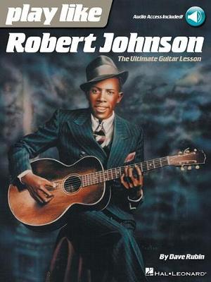 【预订】Play Like Robert Johnson: The Ultimate Guitar Lesson