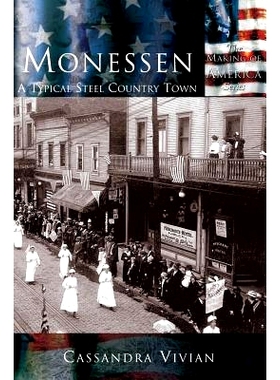 预订 Monessen: A Typical Steel Country Town: 9781589731462