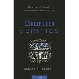 Making Vernacular Unwritten The 不成文 预订 1549 Verities Culture Legal England’s 真理：英国白话文法律文化 1463