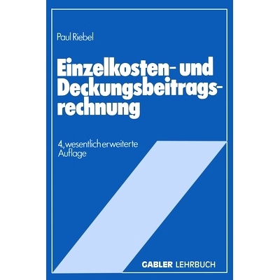 预订 Einzelkosten- und Deckungsbeitragsrechnung: Grundfragen einer markt- und entscheidungsorientierten Unternehmensrech