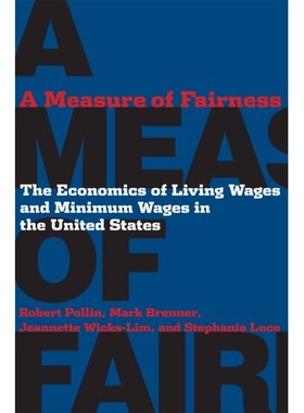 预订 Measure of Fairness: The Economics of Living Wages and Minimum Wages in the United States 公平的衡量：美国生活工资