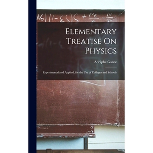 Physics Applied Elementary Colleges 9781016716901 预订 Experimental Treatise the for and Schools Use