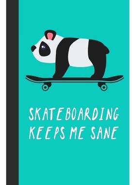 预订 Skateboarding Keeps Me Sane: Great Fun Gift For Skaters, Skateboarders, Extreme Sport Lovers, & Skateboarding Buddi
