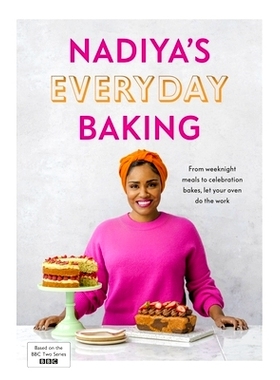 预订 Nadiya’s Everyday Baking: Over 95 simple and delicious new recipes as featured in the BBC2 TV show: 9780241453247