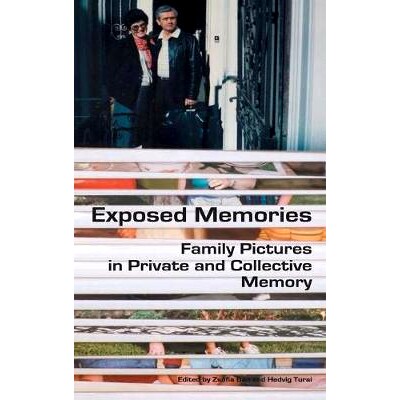预订 Exposed Memories: Family Pictures in Private and Collective Memory: 9789639776708