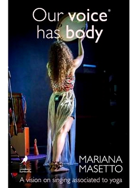 预订 Our voice has body: A vision on singing associated to yoga: 9781543019599