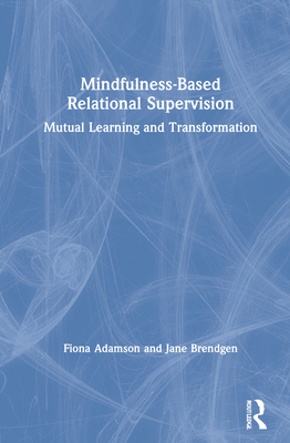 【预订】Mindfulness-Based Relational Supervision 9781138062870