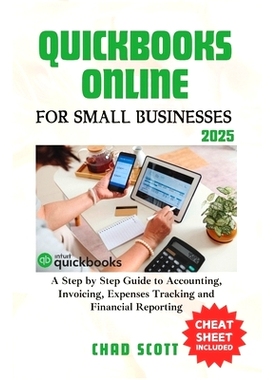 预订 QuickBooks Online for Small Businesses 2025: A Step by Step Guide to Accounting, Invoicing, Expenses Tracking and F