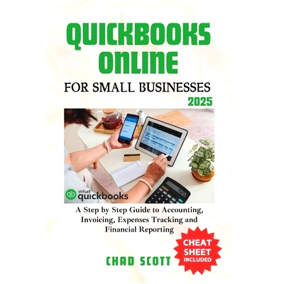 预订 QuickBooks Online for Small Businesses 2025: A Step by Step Guide to Accounting, Invoicing, Expenses Tracking and F