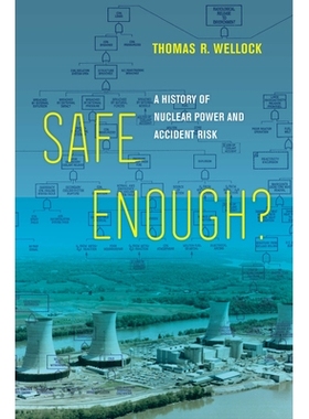 预订 Safe Enough?: A History of Nuclear Power and Accident Risk: 9780520381155