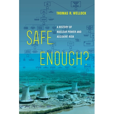 预订 Safe Enough?: A History of Nuclear Power and Accident Risk: 9780520381155