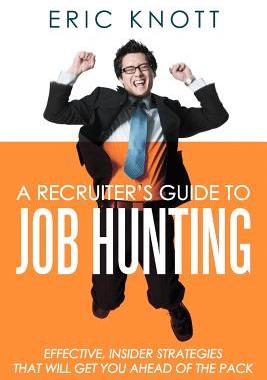 预订 A Recruiter's Guide to Job Hunting: Effective, Insider Strategies That Will Get You Ahead of the Pack