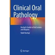 预订 Clinical Oral Pathology Kochaji’s Guide to Oral Lesions and Biopsies 临床口腔病理学:Kochaji 口腔病变与活检指南 97