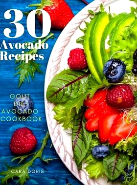 预订 30 Avocado Recipes Gout Diet Avocado Cookbook: 9781097254811