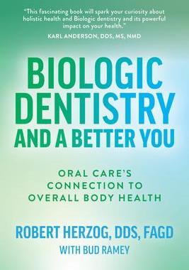 预订 Biologic Dentistry and a Better You: Oral Care’s Connection to Overall Body Health