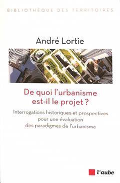 [预订]De quoi l’urbanisme est-il le projet ? : interrogations historiques et prospectives pour une éval 9782815955430