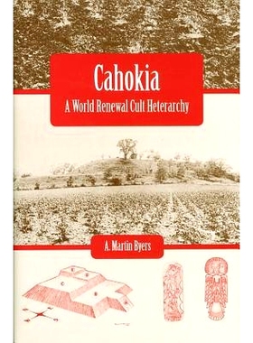 预订 Cahokia: A World Renewal Cult Heterarchy: 9780813033860