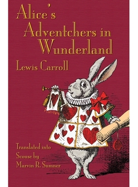 预订 Alice’s Adventchers in Wunderland: Alice’s Adventures in Wonderland in Scouse: 9781782011071