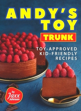 预订 Andy’s Toy Trunk: Toy-Approved Kid-Friendly Recipes: 9798476093220