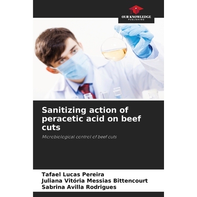 预订 Sanitizing action of peracetic acid on beef cuts: Microbiological control of beef cuts 过氧乙酸对牛肉块的消毒作用：