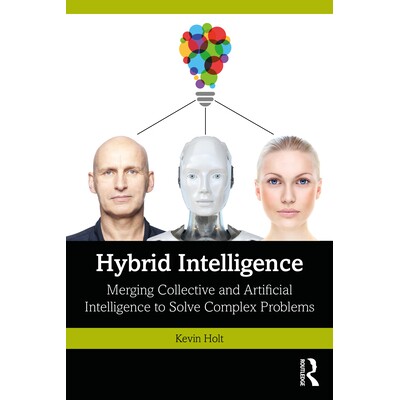 预订 Hybrid Intelligence: Merging Collective and Artificial Intelligence to Solve Complex Problems 混合智能：融合集体与