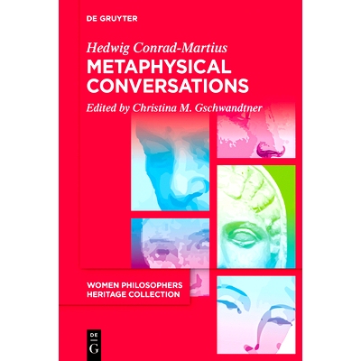 预订 Metaphysical Conversations and Phenomenological Essays 形而上学对话和现象学论文: 9783110764390