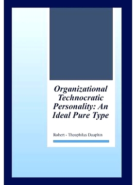 预订 Organizational Technocratic Work and Personality: An Actual Pure-Type: 9781499065268